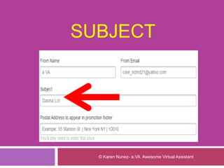SUBJECT
© Karen Nunez- a.VA Awesome Virtual Assistant
 