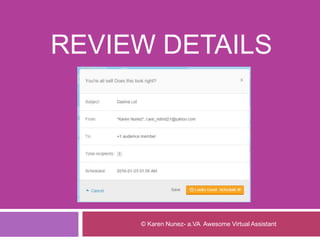 REVIEW DETAILS
© Karen Nunez- a.VA Awesome Virtual Assistant
 