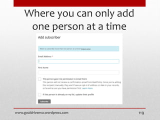 Where you can only add
one person at a time
www.goaldrivenva.wordpress.com 119
 