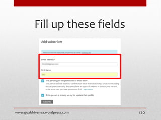 Fill up these fields
www.goaldrivenva.wordpress.com 120
 