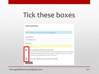 Tick these boxes
www.goaldrivenva.wordpress.com 121
 