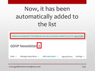 Now, it has been
automatically added to
the list
www.goaldrivenva.wordpress.com 124
 
