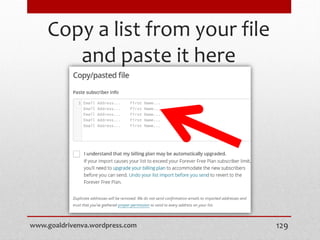 Copy a list from your file
and paste it here
www.goaldrivenva.wordpress.com 129
 