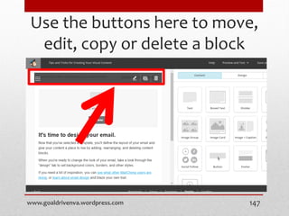 Use the buttons here to move,
edit, copy or delete a block
www.goaldrivenva.wordpress.com 147
 