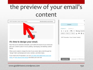 the preview of your email’s
content
www.goaldrivenva.wordpress.com 150
 