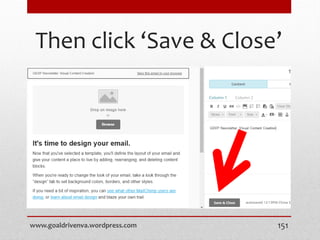 Then click ‘Save & Close’
www.goaldrivenva.wordpress.com 151
 