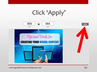 Click ‘Apply’
www.goaldrivenva.wordpress.com 161
 