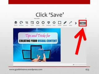 Click ‘Save’
www.goaldrivenva.wordpress.com 163
 