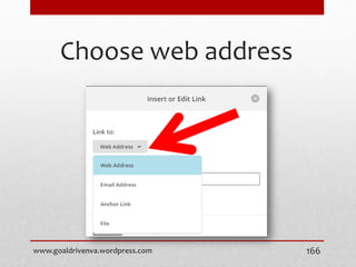 Choose web address
www.goaldrivenva.wordpress.com 166
 