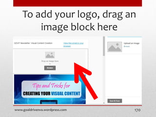To add your logo, drag an
image block here
www.goaldrivenva.wordpress.com 170
 