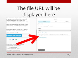 The file URL will be
displayed here
www.goaldrivenva.wordpress.com 187
 