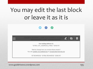 You may edit the last block
or leave it as it is
www.goaldrivenva.wordpress.com 195
 