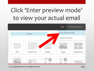 Click ‘Enter preview mode’
to view your actual email
www.goaldrivenva.wordpress.com 199
 