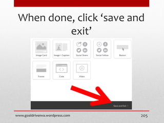 When done, click ‘save and
exit’
www.goaldrivenva.wordpress.com 205
 