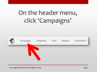 On the header menu,
click ‘Campaigns’
www.goaldrivenva.wordpress.com 209
 