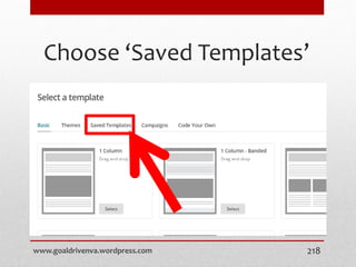 Choose ‘Saved Templates’
www.goaldrivenva.wordpress.com 218
 