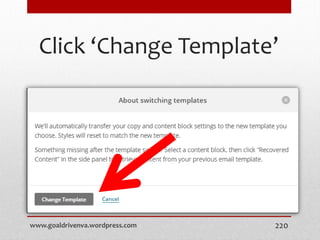 Click ‘Change Template’
www.goaldrivenva.wordpress.com 220
 