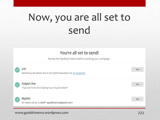 Now, you are all set to
send
www.goaldrivenva.wordpress.com 222
 