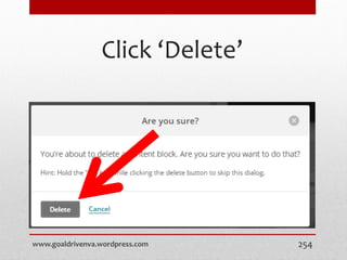Click ‘Delete’
www.goaldrivenva.wordpress.com 254
 