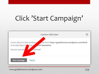 Click ’Start Campaign’
www.goaldrivenva.wordpress.com 259
 