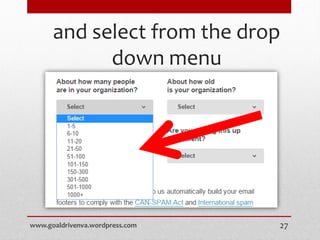 and select from the drop
down menu
www.goaldrivenva.wordpress.com 27
 