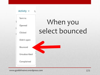 When you
select bounced
www.goaldrivenva.wordpress.com 272
 