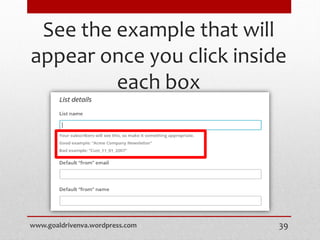 See the example that will
appear once you click inside
each box
www.goaldrivenva.wordpress.com 39
 