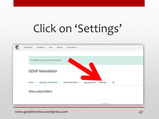 Click on ‘Settings’
www.goaldrivenva.wordpress.com 47
 