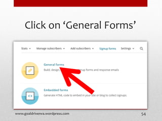 Click on ‘General Forms’
www.goaldrivenva.wordpress.com 54
 