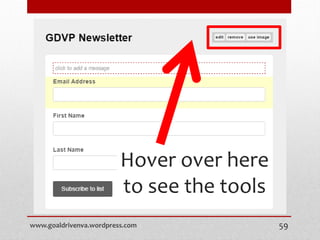 Hover over here
to see the tools
www.goaldrivenva.wordpress.com 59
 
