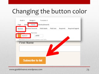 Changing the button color
www.goaldrivenva.wordpress.com 73
 
