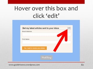 Hover over this box and
click ‘edit’
www.goaldrivenva.wordpress.com 82
 