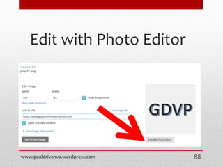 Edit with Photo Editor
www.goaldrivenva.wordpress.com 88
 