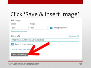 Click ‘Save & Insert Image’
www.goaldrivenva.wordpress.com 93
 