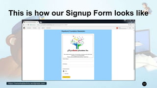 https://remarkablechris.wordpress.com 101
This is how our Signup Form looks like
 
