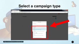 https://remarkablechris.wordpress.com 115
Select a campaign type
 