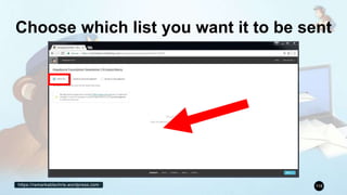 https://remarkablechris.wordpress.com 118
Choose which list you want it to be sent
 