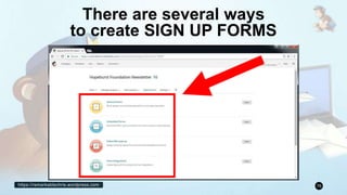 https://remarkablechris.wordpress.com 76
There are several ways
to create SIGN UP FORMS
 