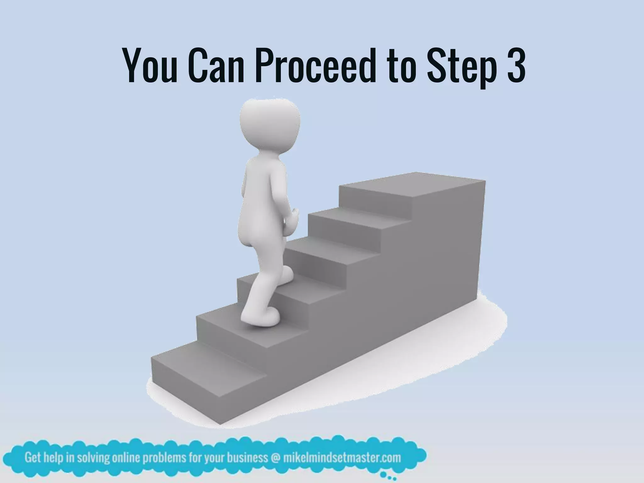 You Can Proceed to Step 3
 