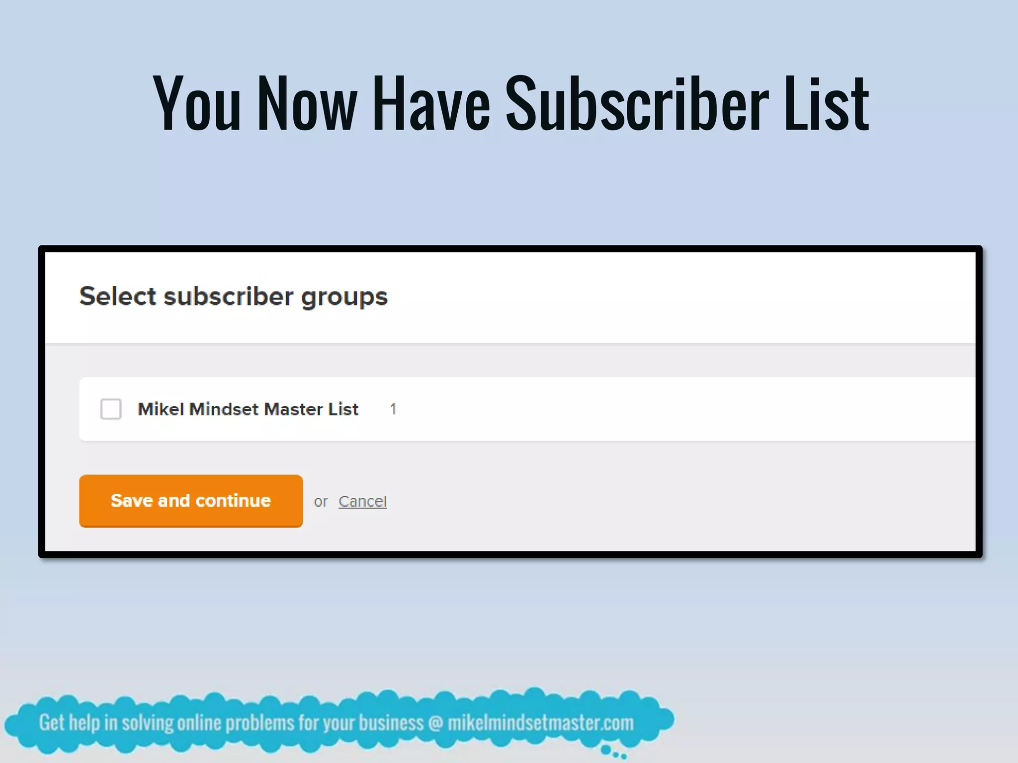 You Now Have Subscriber List
 