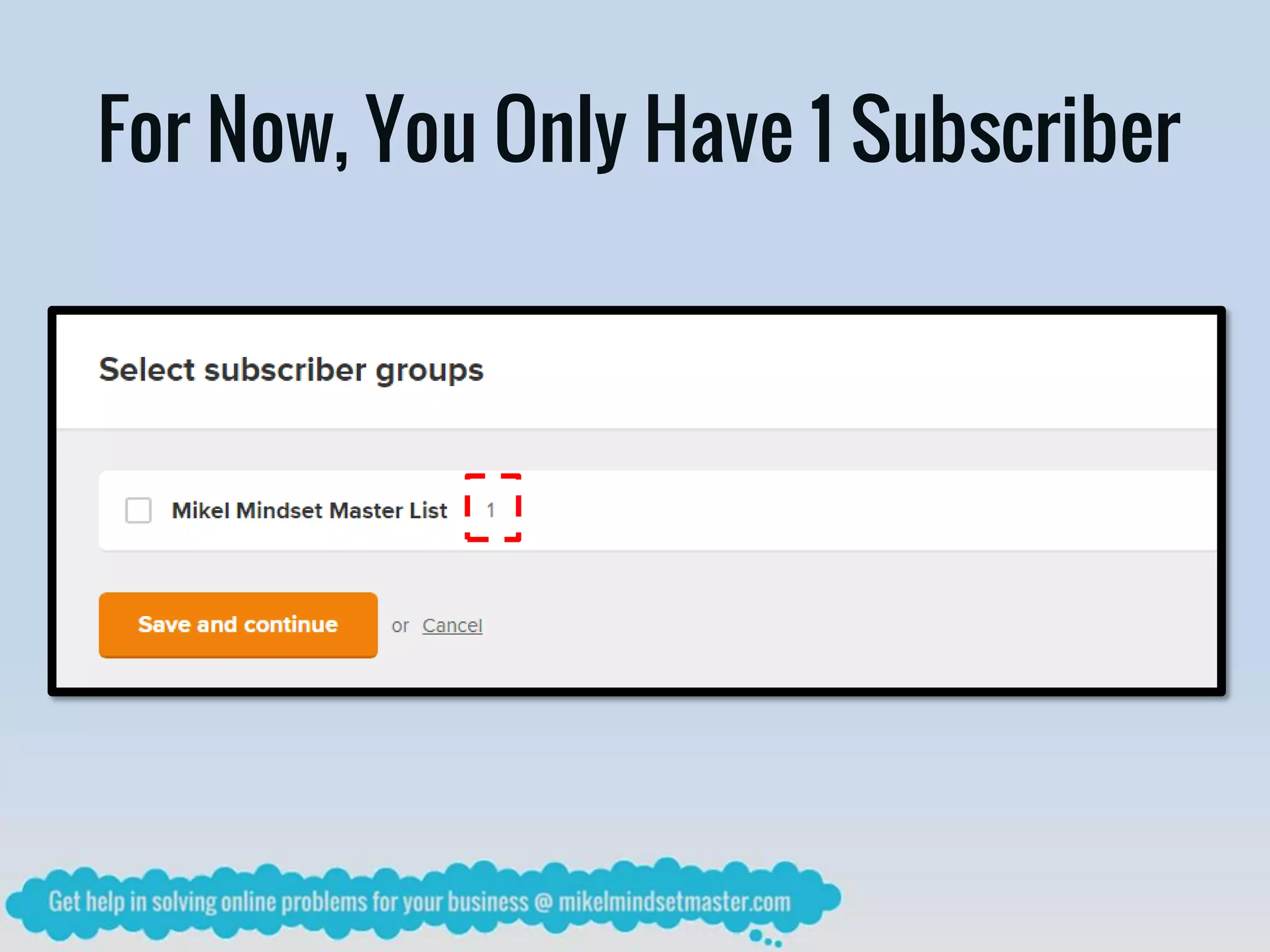 For Now, You Only Have 1 Subscriber
 