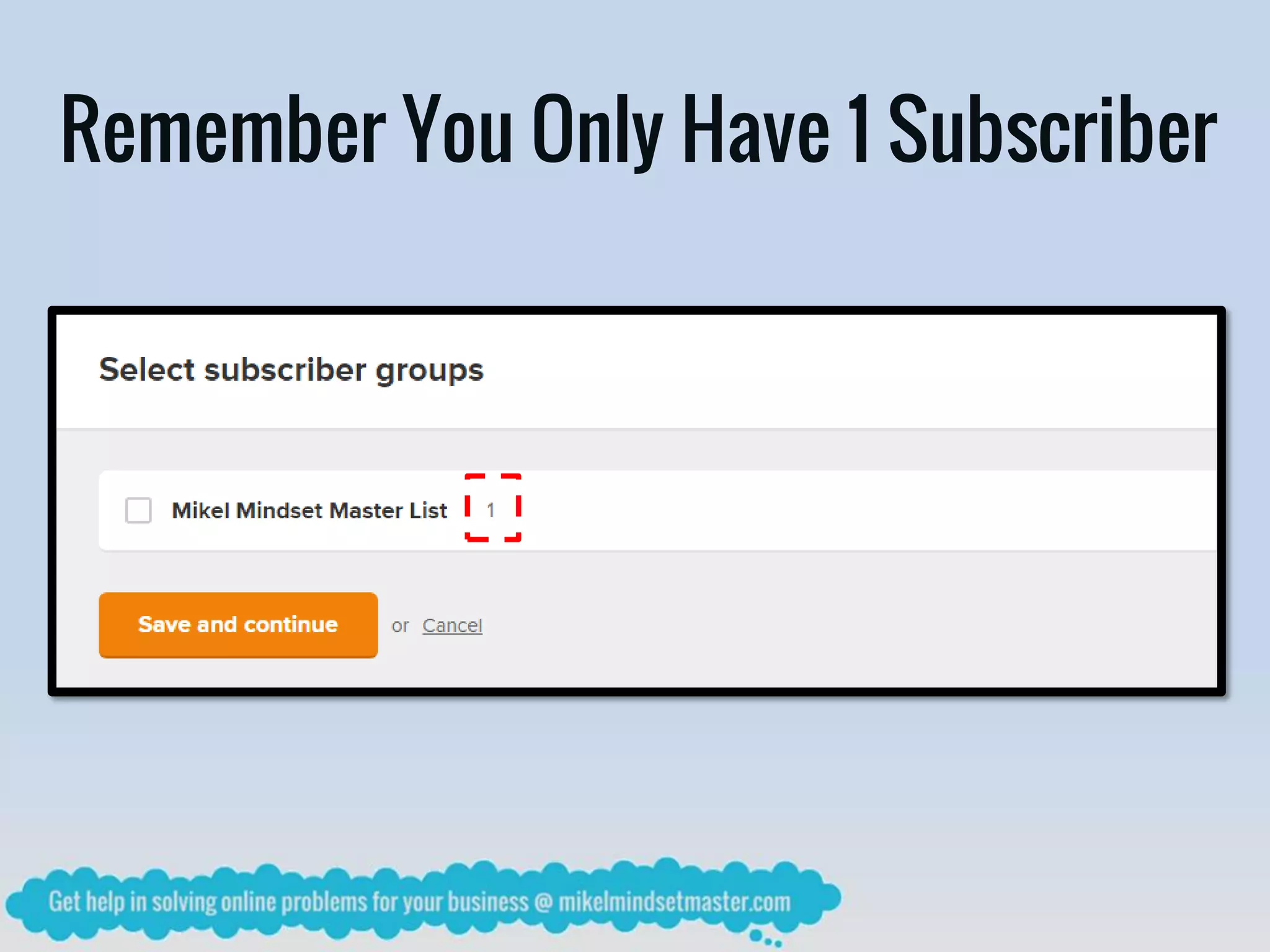 Remember You Only Have 1 Subscriber
 