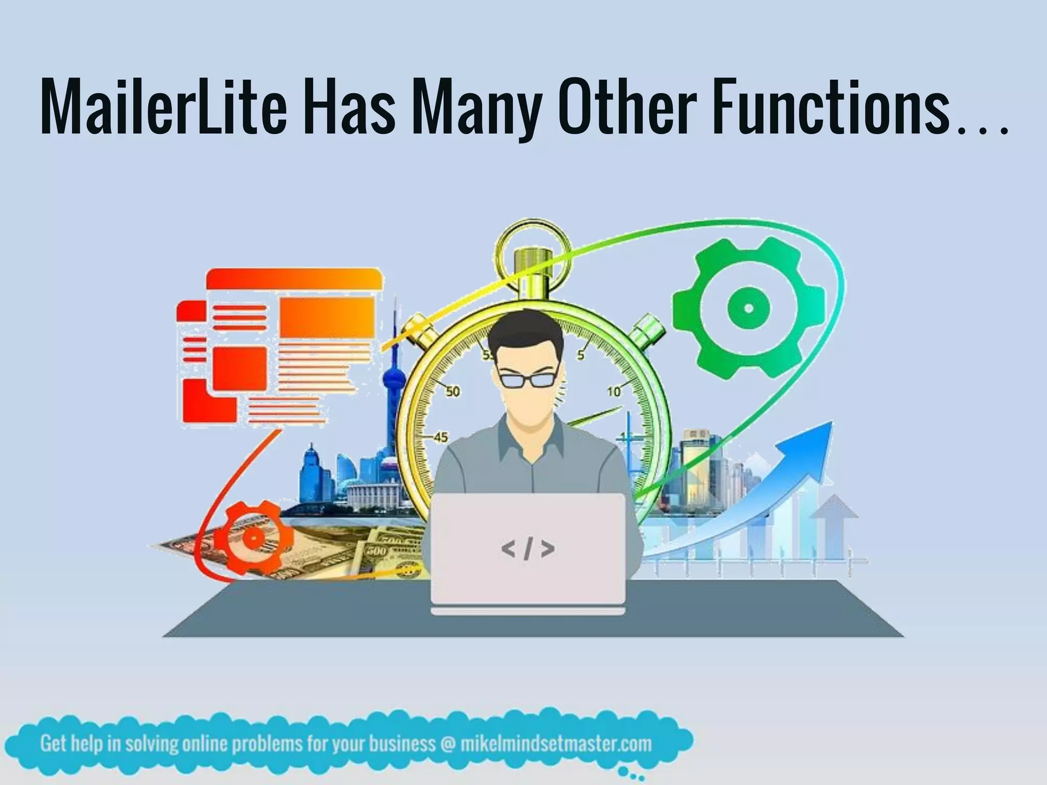 MailerLite Has Many Other Functions…
 