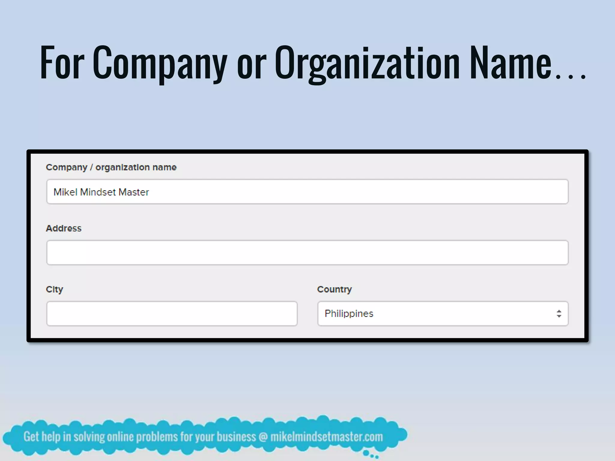 For Company or Organization Name…
 