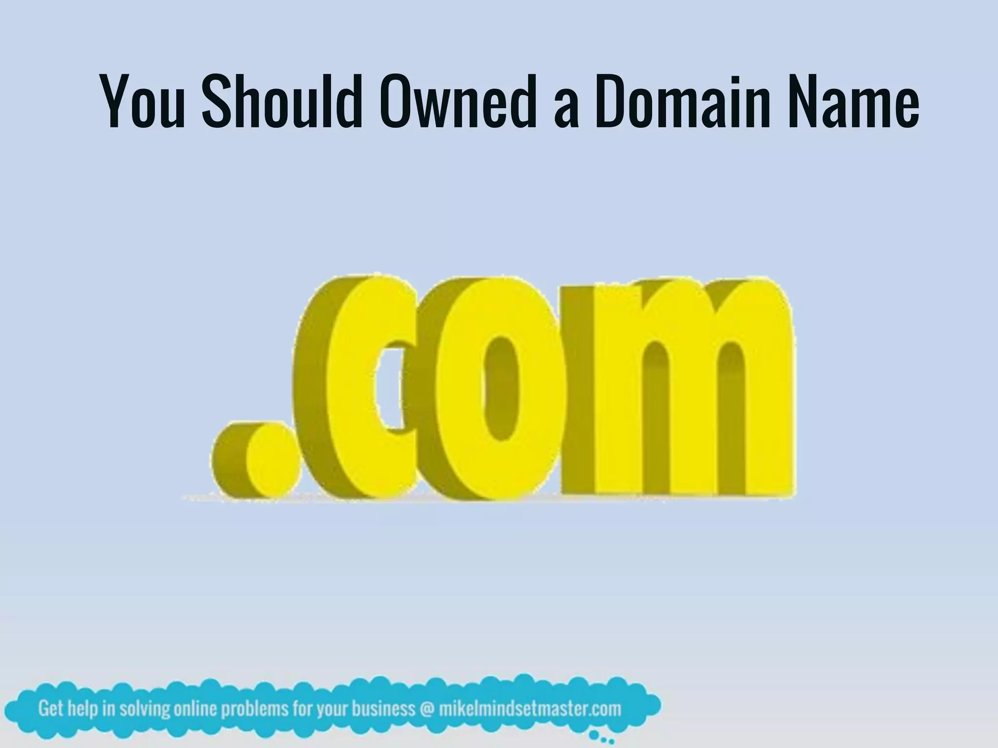 You Should Owned a Domain Name
 
