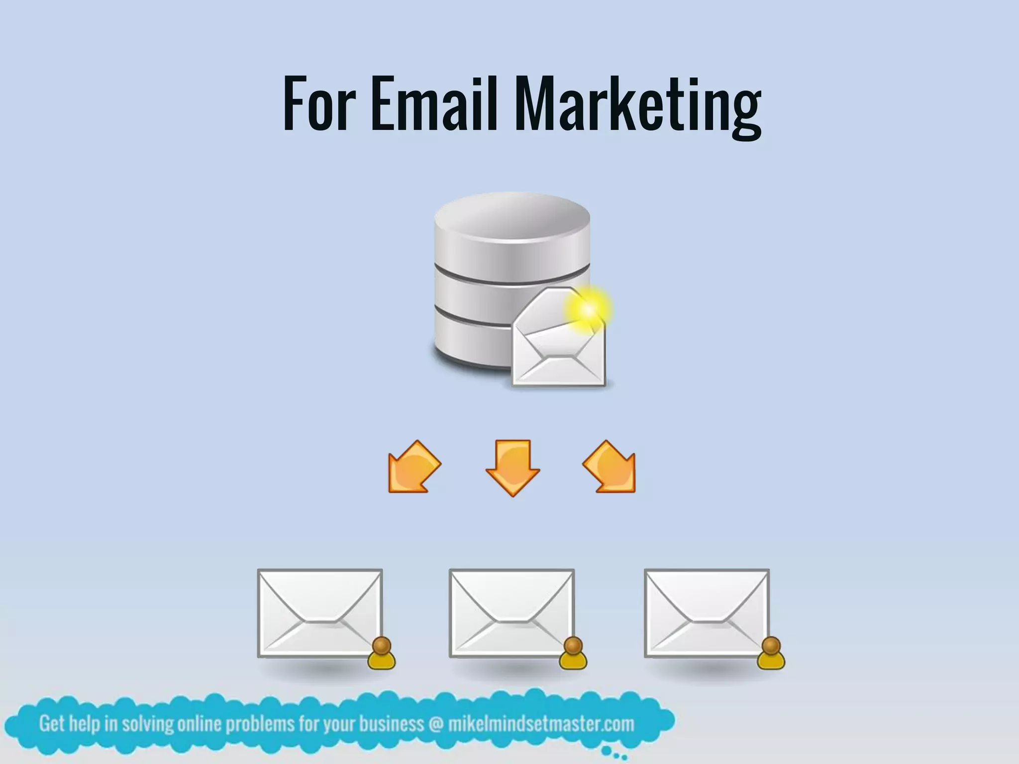 For Email Marketing
 