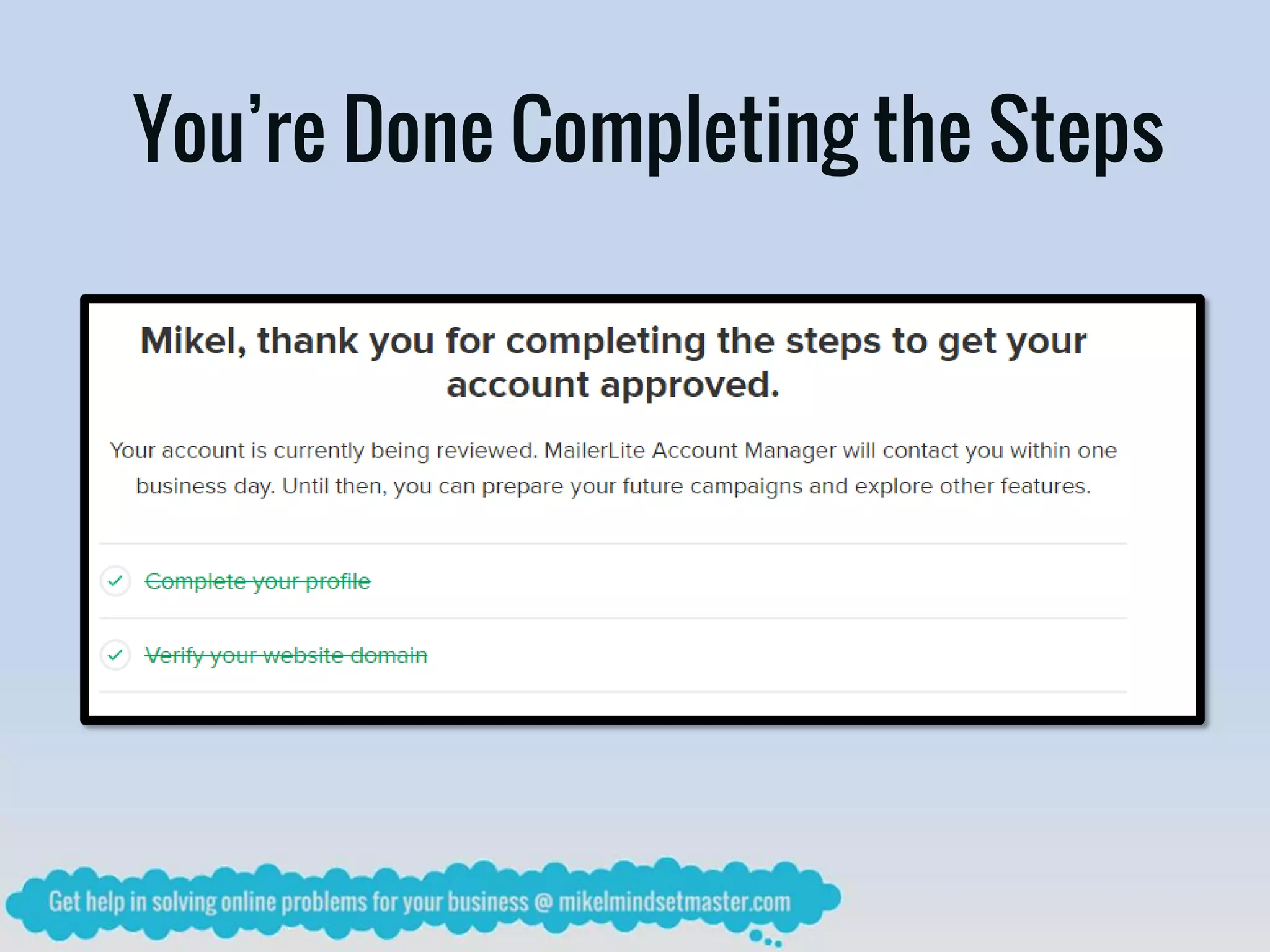 You’re Done Completing the Steps
 