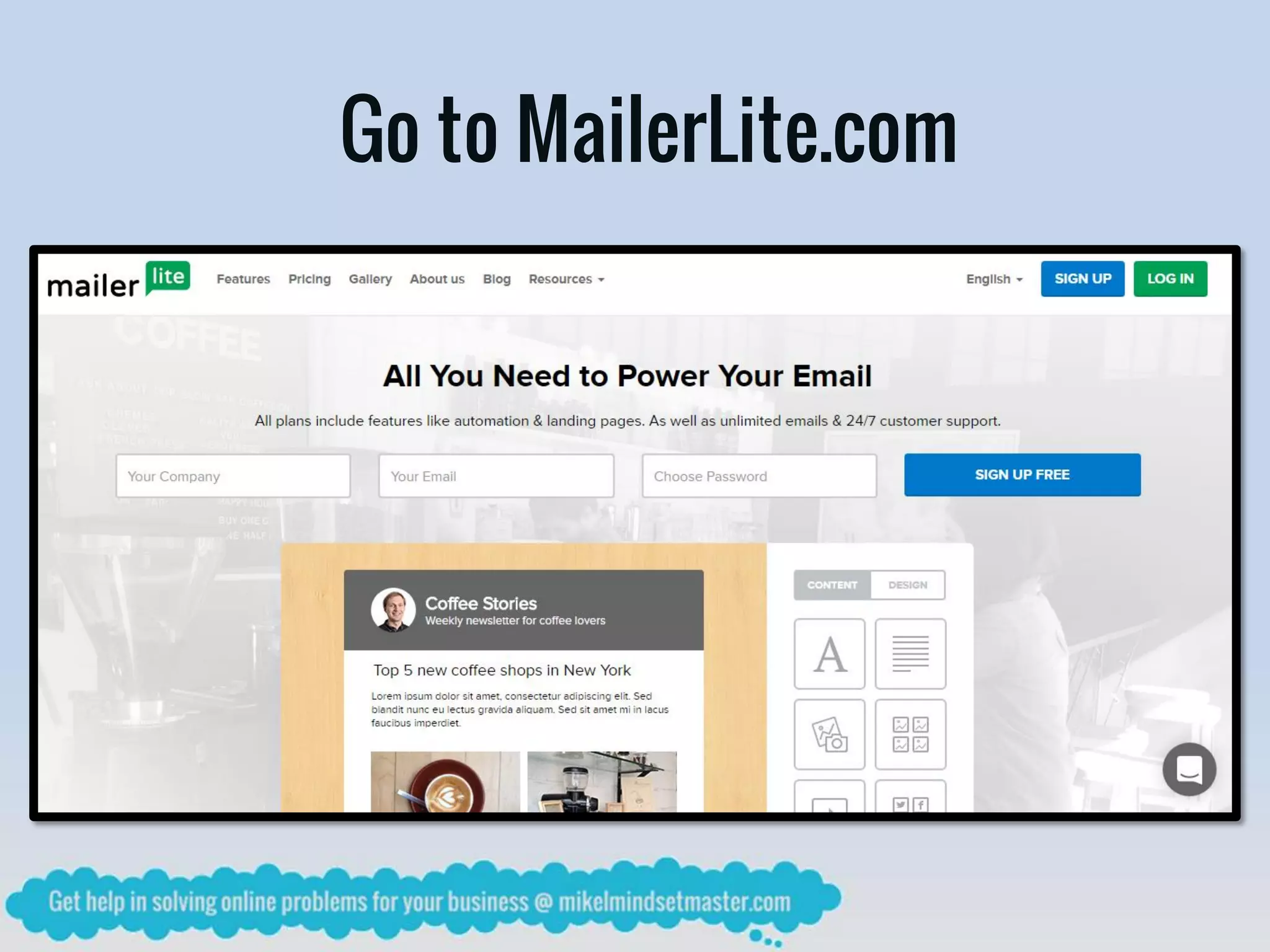 Go to MailerLite.com
 