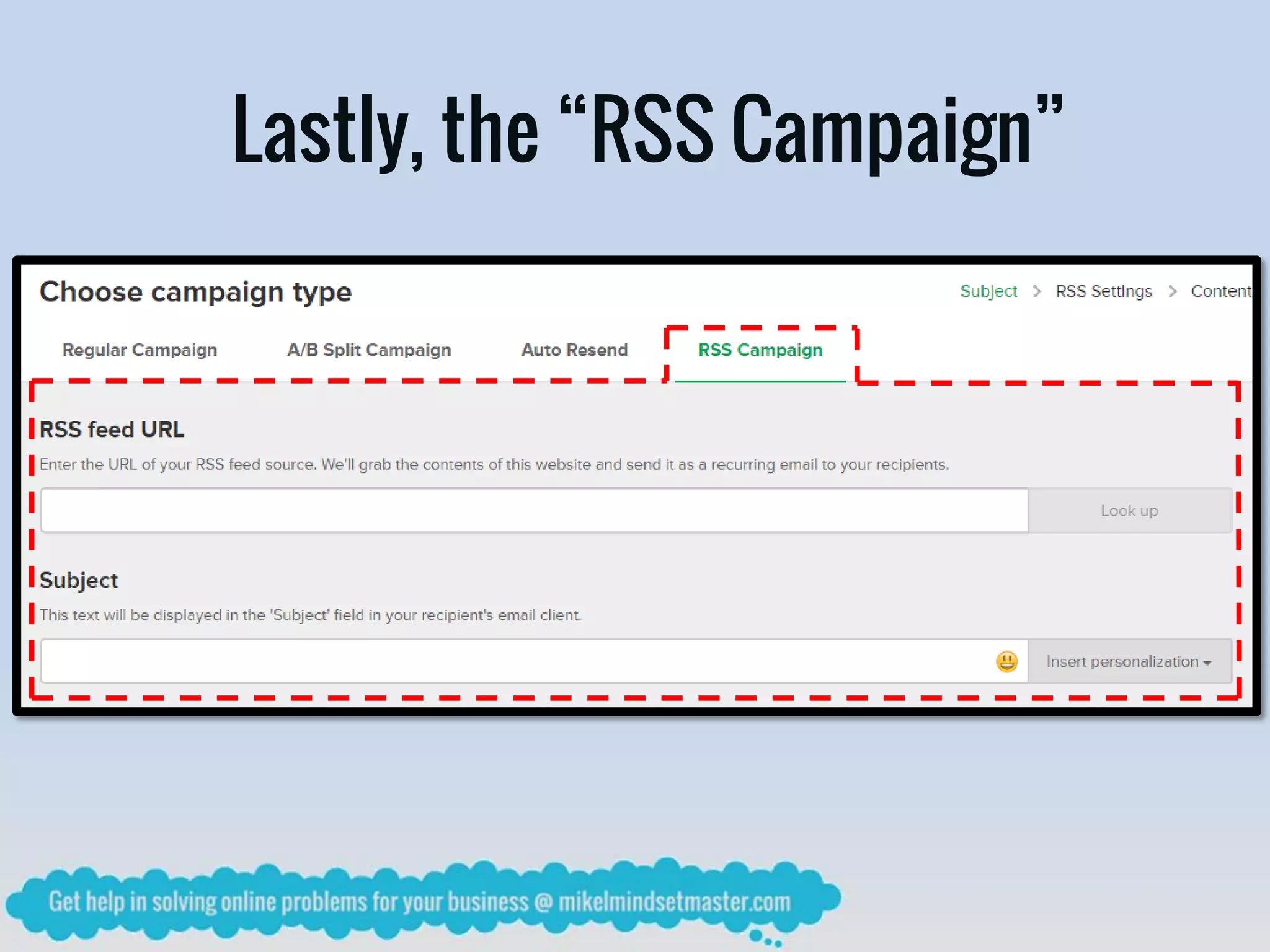 Lastly, the “RSS Campaign”
 