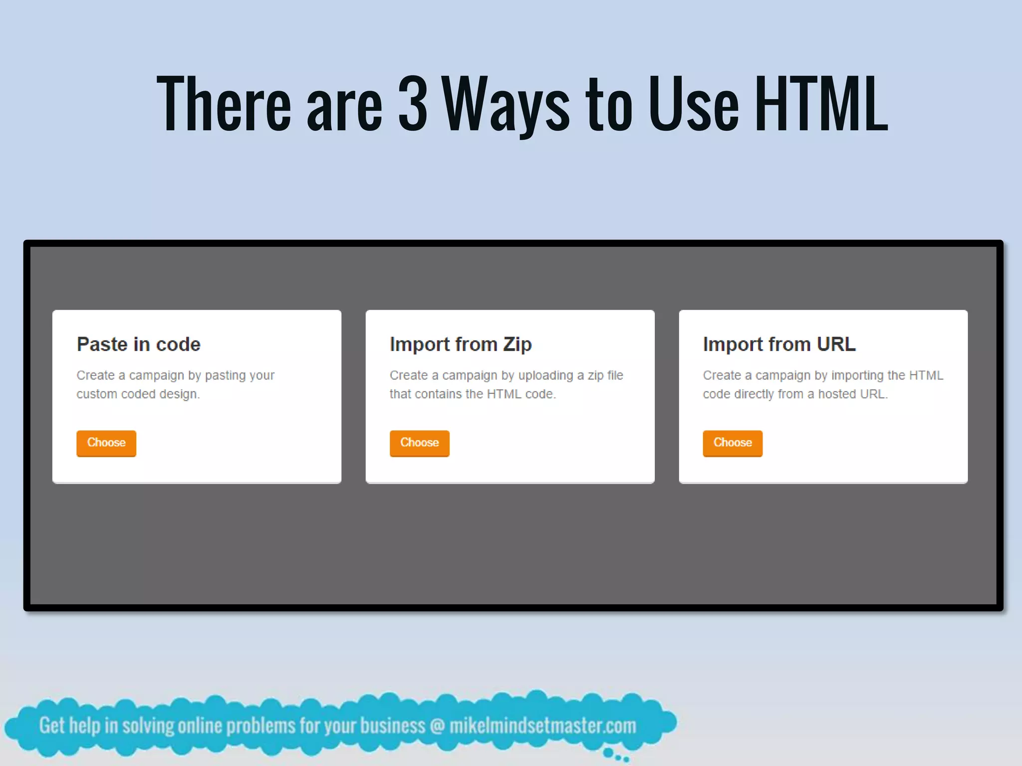 There are 3 Ways to Use HTML
 